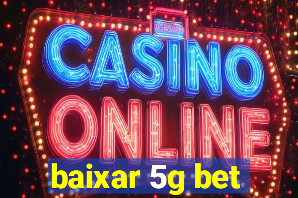 baixar 5g bet